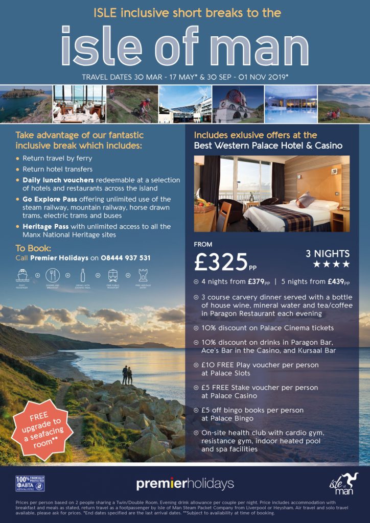 IMAGE: Poster promoting the Isle Inclusive offer. Stay at the Best Western Palace Hotel & Casino for £325 per person (3 nights). Package includes return hotel transfers and travel by ferry, daily lunch vouchers, Go Explore pass and Heritage pass. Included exclusive to this hotel: 3 course carvery dinner with refreshments in Paragon Restaurant, 10% discount across Palace Cinema tickets, 10% off drinks at bars at the Palace Hotel, vouchers for Palace Casino, Palace Bingo and Palace Slots, and on-site health club.